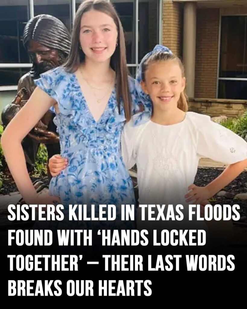 Young sisters killed in Texas floods found with ‘their hands locked